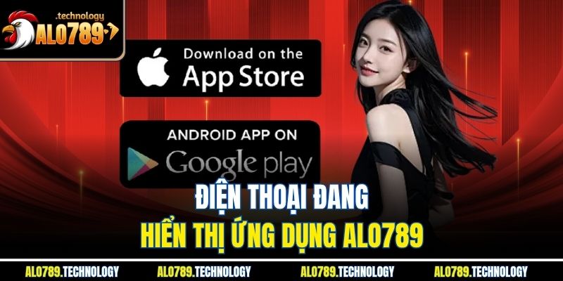 Điện thoại đang hiển thị ứng dụng Alo789