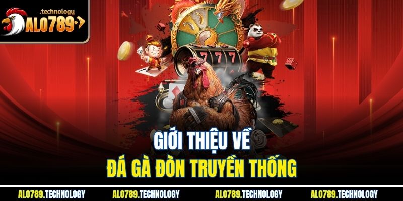 Giới thiệu về đá gà đòn truyền thống